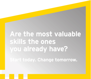Ey Are the most valuable skills the ones you already have? start today. change tomorrow